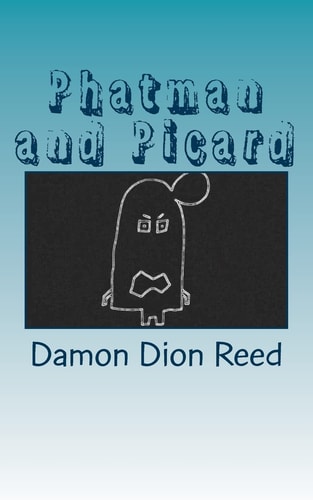 Phatman and Picard The Intervening Years