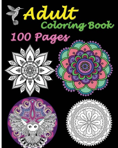 Adult Coloring Book 100 Pages 2016 Stress Relieving Designs Featuring Mandalas and Animal