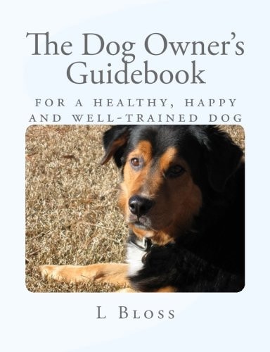 The Dog Owner's Guidebook Reward-Based Training for Your Problem Dog