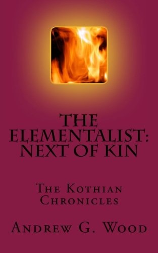 The Elementalist : Next of Kin The Kothian Chronicles