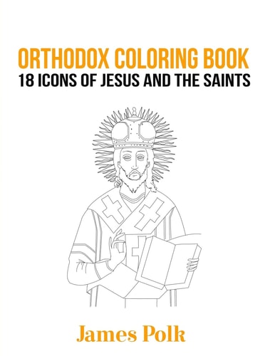 Orthodox Coloring Book 18 Icons of Jesus and The Saints