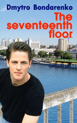 The Seventeenth Floor A Story of a Husband Who Loved His Wife But Dreamed of Other Women
