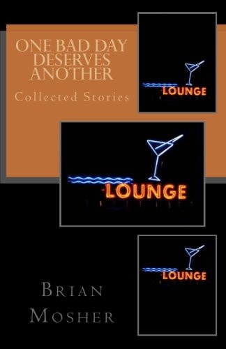 One Bad Day Deserves Another Collected Stories