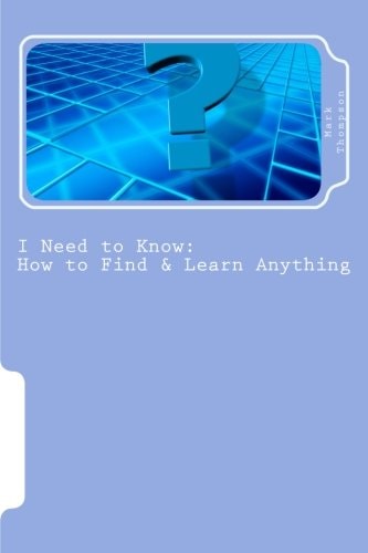 I Need to Know How to Find and Learn Anything / the Basics