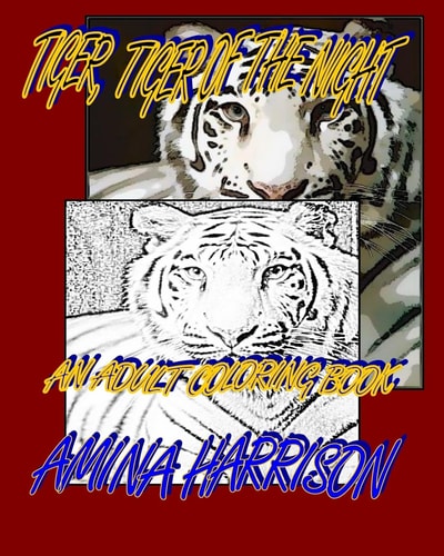 Tiger, Tiger of the NIght An Adult Coloring Book