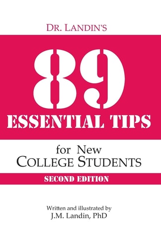 Dr. Landin's 89 Essential Tips for New College Students Second Edition