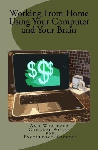 Working From Home Using Your Computer and Your Brain