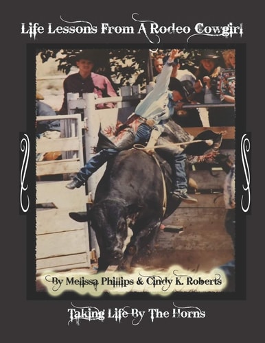 Life Lessons from A Rodeo Cowgirl Taking Life by The Horns