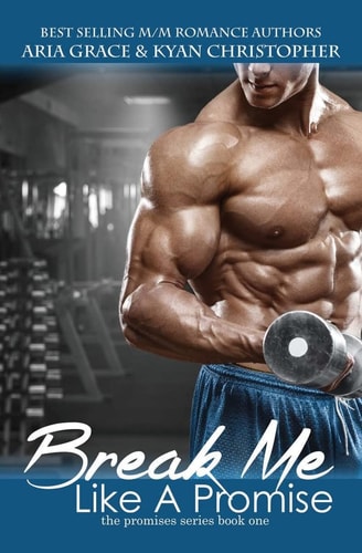Break Me Like a Promise An M/M and M/F Contemporary Romance