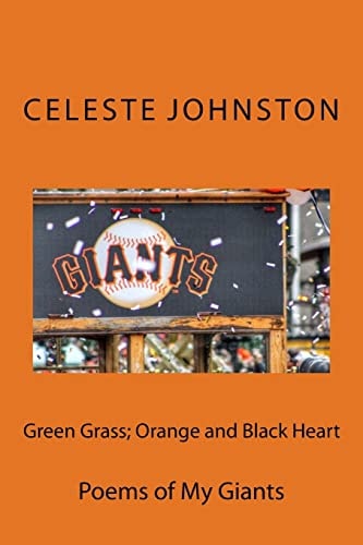 Green Grass; Orange and Black Heart Poems of My Giants