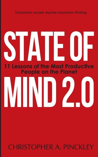 State of Mind 2. 0 The Secret Formula of the Most Productive People on the Planet