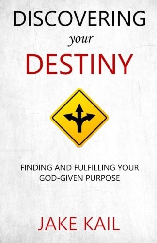 Discovering Your Destiny Finding and Fulfilling Your God-Given Purpose