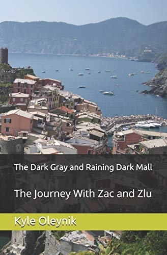 The Dark Gray and Raining Dark Mall The Journey with Zac and Zlu
