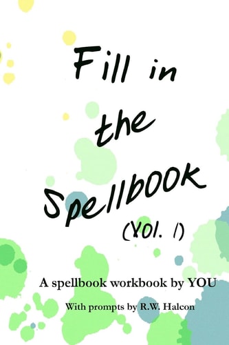 Fill in the Spellbook A Spellbook Workbook by YOU