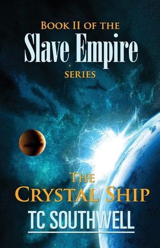 The Crystal Ship Book II of the Slave Empire Series