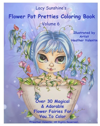 Lacy Sunshine's Flower Pot Pretties Coloring Book Volume 6 Magical Bloomin' Flower Fairies
