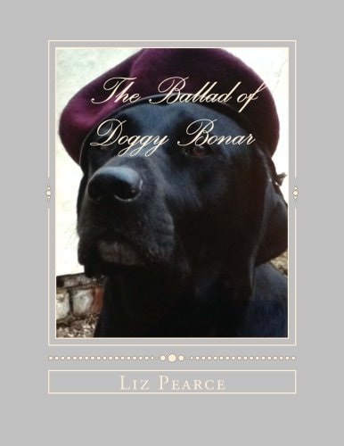 The Ballad of Doggy Bonar One Dog's Struggle for the Greater Good