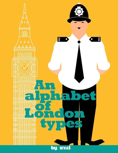 An Alphabet of London Types A Modern Day Version of William Nicholson's Types
