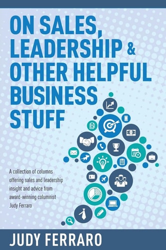 On Sales, Leadership and Other Helpful Business Stuff