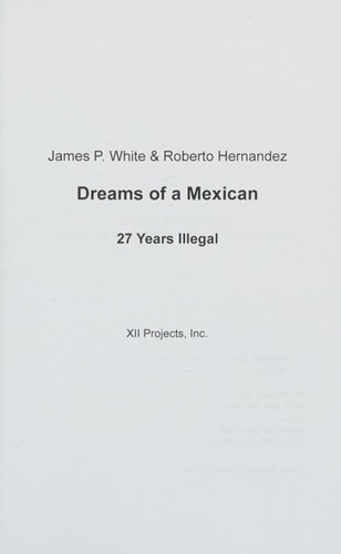 Dreams of a Mexican 27 Years Illegal