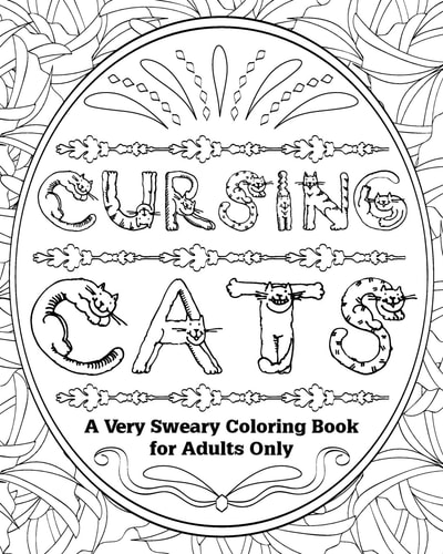 Cursing Cats A Very Sweary Coloring Book for Adults Only