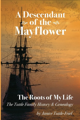 A Descendant Of The Mayflower The Roots Of My Life The Tuttle Family History and Genealogy