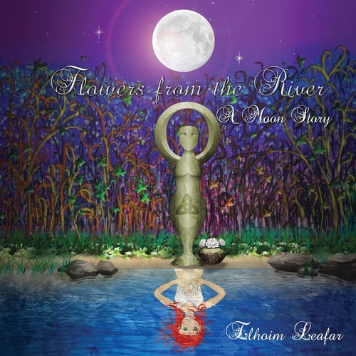 Flowers from the River A Moon Story