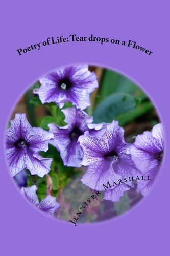 Poetry of Life Tear Drops on a Flower