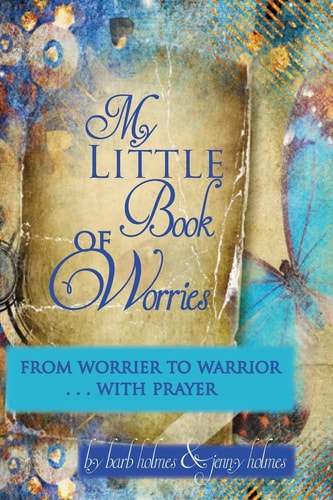 My Little Book of Worries From Worrier to WARRIOR - PRAYER
