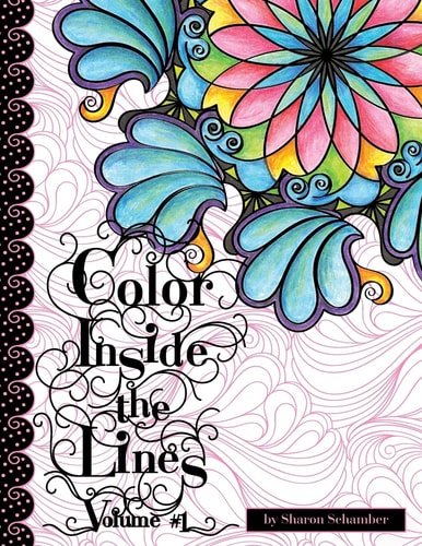Color Inside the Lines Vol. 1 Creative Inspiration for Quilters, Crafters and Colorists