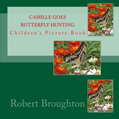 Camille Goes Butterfly Hunting Children's Picture Book