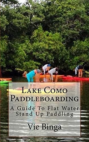 Lake Como Paddleboarding A Guide To Flat Water Stand Up Paddling