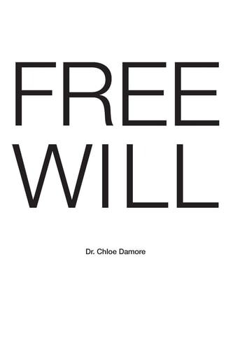 Free Will The Ride To Enlightenment: The Destiny of Your Own Self