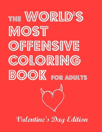 The World's Most Offensive Coloring Book for Adults Valentine's Day Edition