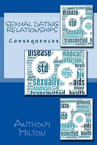 Sexual Dating Relationships Delivers Consequences