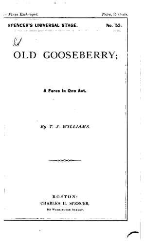 Old Gooseberry, a Farce in One Act
