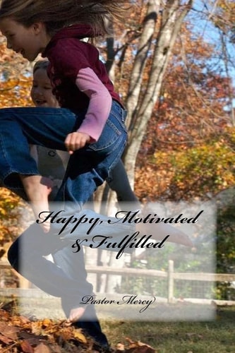 Happy, Motivated and Fulfilled