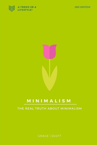 Minimalism The Real Truth About Minimalism
