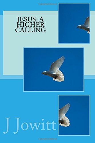 Jesus A Higher Calling