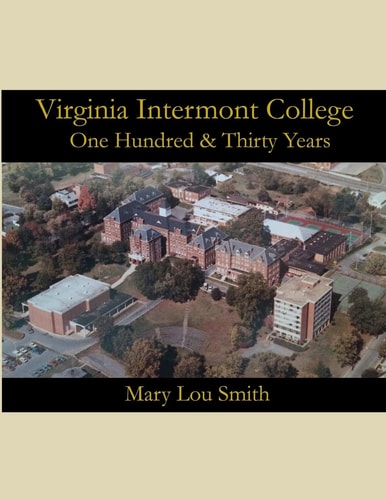 Virginia Intermont College One Hundred & Thirty Years