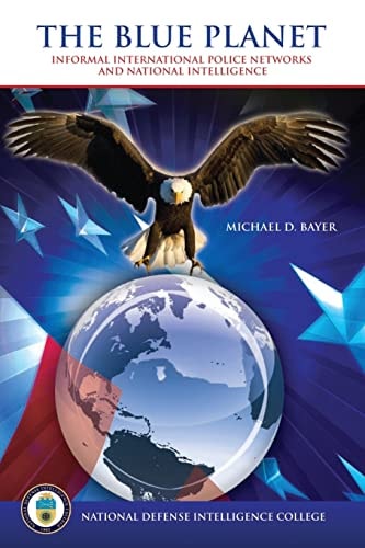 The Blue Planet Informal International Police Networks and National Intelligence