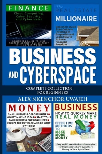 Business and CyberSpace Complete Collection for Beginners