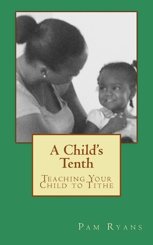 A Child's Tenth Teaching Your Child to Tithe