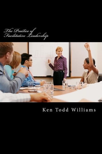 The Practice of Facilitative Leadership