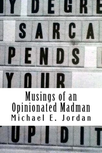 Musings of an Opinionated Madman This Stuff Makes Me Furious