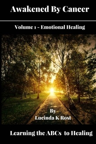 Awakened By Cancer Learning the ABCs to Healing