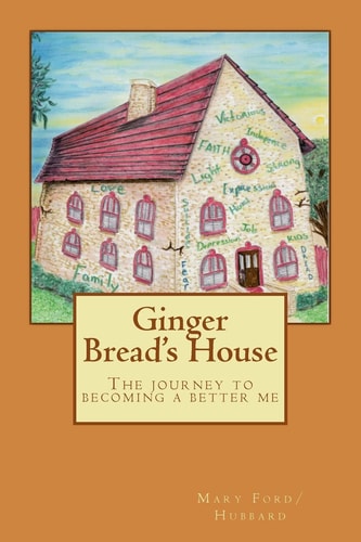 Ginger Bread's House "The Journey to Becoming a Better Me