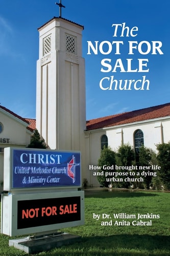The NOT for SALE Church How God Brought New Life and Purpose to a Dying Urban Church