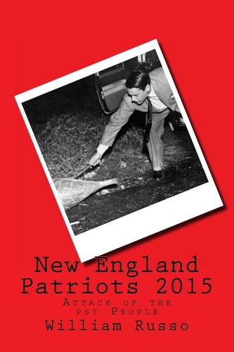 New England Patriots 2015 Attack of the Psi People