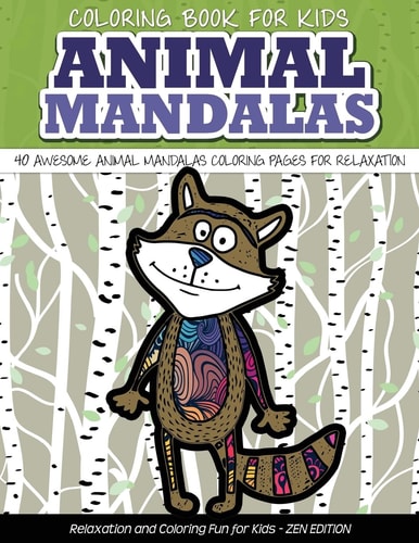 Coloring Book for Kids Animal Mandalas 40 Awesome Animal Mandalas Coloring Pages Fo Relaxation and Coloring Fun for Kids